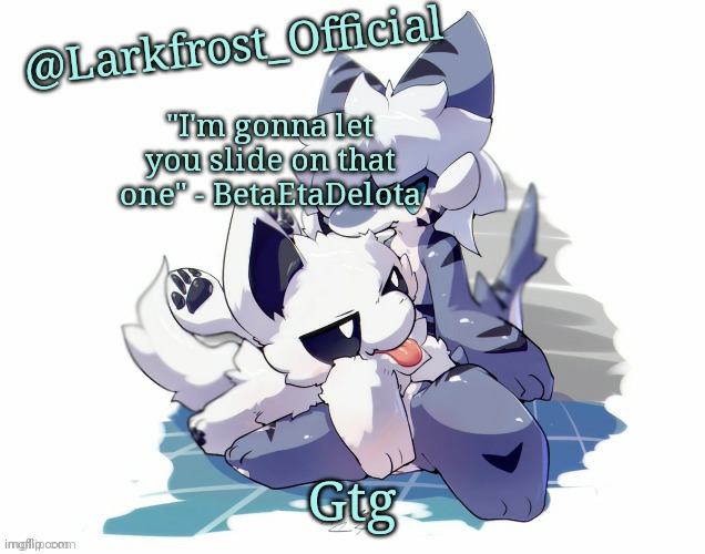 Larkfrost_Official Squid dog x Tiger shark Announcement Template | Gtg | image tagged in larkfrost_official squid dog x tiger shark announcement template | made w/ Imgflip meme maker