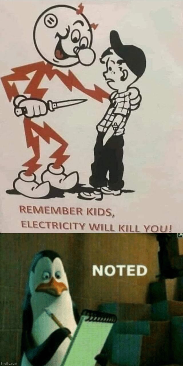 jot that one down | image tagged in remember kids electricity will kill you,noted,jot that one down,electricity,electric,dark humor | made w/ Imgflip meme maker