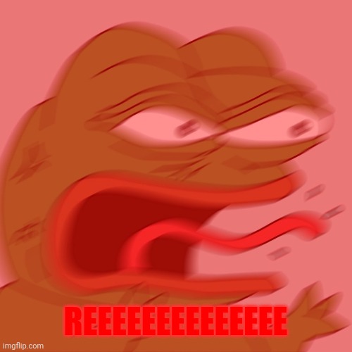 REEEEEEEEEEEEEEEEEEEEEE | REEEEEEEEEEEEEE | image tagged in reeeeeeeeeeeeeeeeeeeeee | made w/ Imgflip meme maker