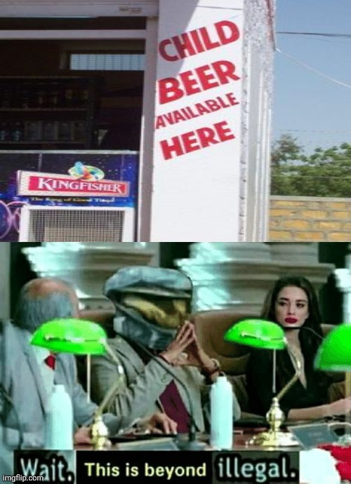 This is so messed up, child beer sign | image tagged in wait this is beyond illegal,you had one job,memes,child,beer,fails | made w/ Imgflip meme maker