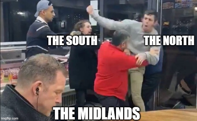 Guy eating while people fight |  THE SOUTH                      THE NORTH; THE MIDLANDS | image tagged in guy eating while people fight | made w/ Imgflip meme maker