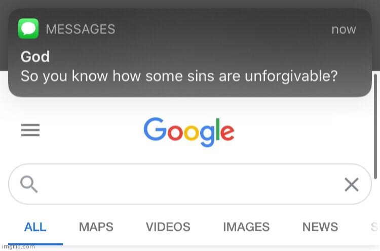 So you know how some sins are unforgivable? | image tagged in so you know how some sins are unforgivable | made w/ Imgflip meme maker