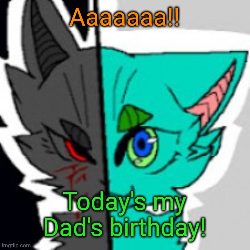OwO it's my dad's birthday today!! | Aaaaaaa!! Today's my Dad's birthday! | image tagged in retrofurry announcement template,birthday | made w/ Imgflip meme maker