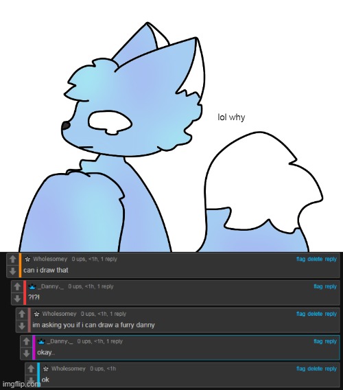 Furry Danny, and before y'all start harassing me, i got permission and danny aint a furry | made w/ Imgflip meme maker