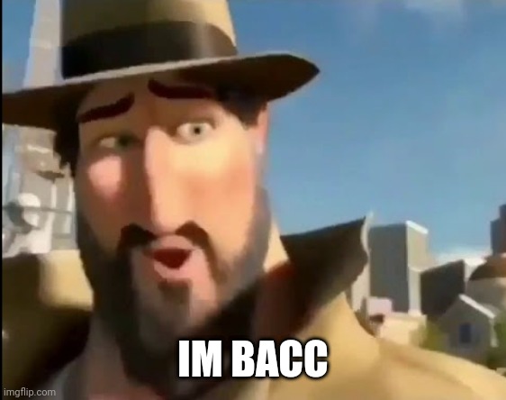 Hello everybody my name is internal and welcome bac 2 fnaf | IM BACC | made w/ Imgflip meme maker