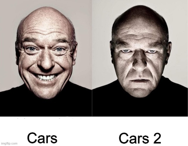 breaking bad smile frown | Cars 2; Cars | image tagged in breaking bad smile frown | made w/ Imgflip meme maker