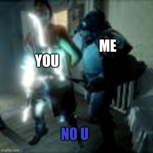 ME YOU NO U | made w/ Imgflip meme maker