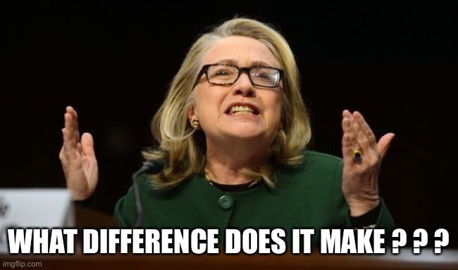 What difference does it make | WHAT DIFFERENCE DOES IT MAKE ? ? ? | image tagged in what difference does it make | made w/ Imgflip meme maker