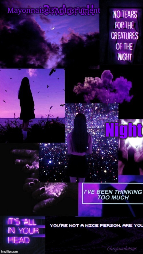 (Ty bean_child) MayonnaiseIsAnInsrument Black and purple temp | Night | image tagged in ty bean_child mayonnaiseisaninsrument black and purple temp | made w/ Imgflip meme maker