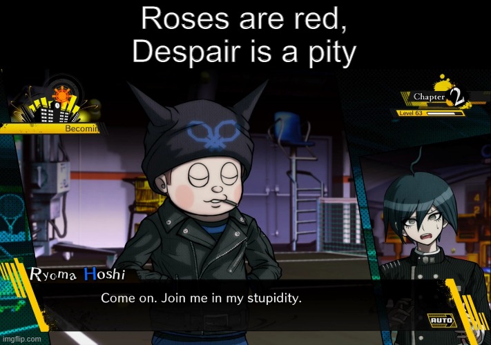 anotha one | Roses are red,
Despair is a pity | made w/ Imgflip meme maker