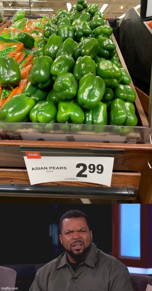 image tagged in really ice cube,asian pears,you had one job | made w/ Imgflip meme maker