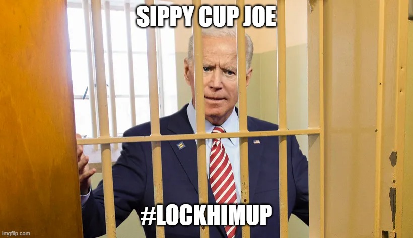 SIPPY CUP JOE; #LOCKHIMUP | made w/ Imgflip meme maker