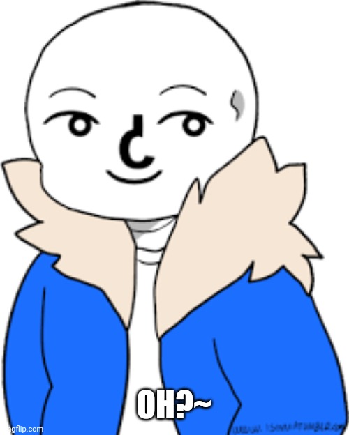 sans lenny face | OH?~ | image tagged in sans lenny face | made w/ Imgflip meme maker
