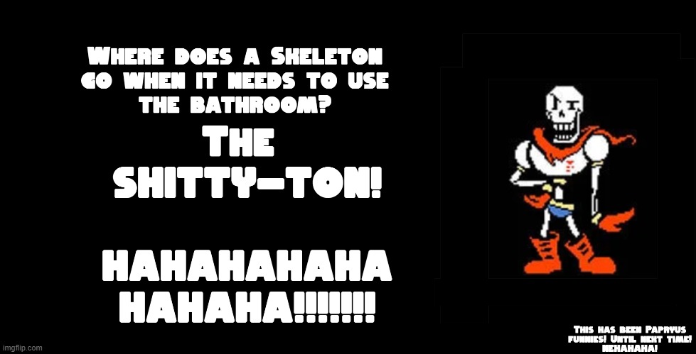 Papyrus Facts!!!!! | image tagged in papyrus undertale,papyrus slapping sans,undertale papyrus | made w/ Imgflip meme maker
