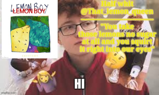 Half whit | HI | image tagged in half whit | made w/ Imgflip meme maker