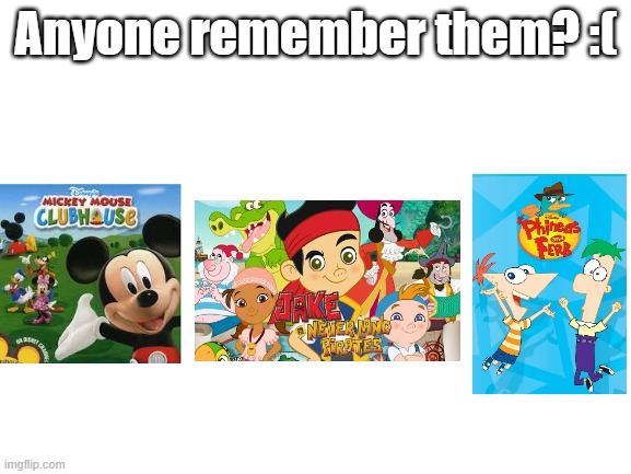 If you were born from 2010-2015 you will remember. :( | Anyone remember them? :( | image tagged in blank white template,sad,remember | made w/ Imgflip meme maker