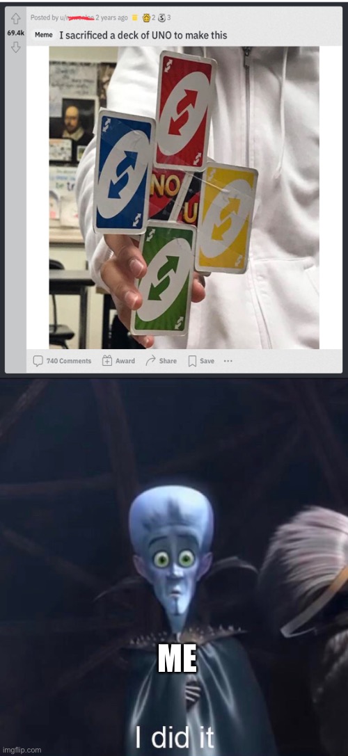 I found where the template came from | ME | image tagged in uno,uno reverse card,memes,megaman | made w/ Imgflip meme maker