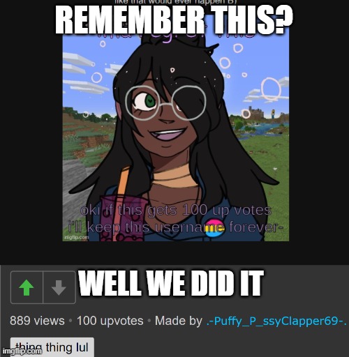 100 | REMEMBER THIS? WELL WE DID IT | made w/ Imgflip meme maker