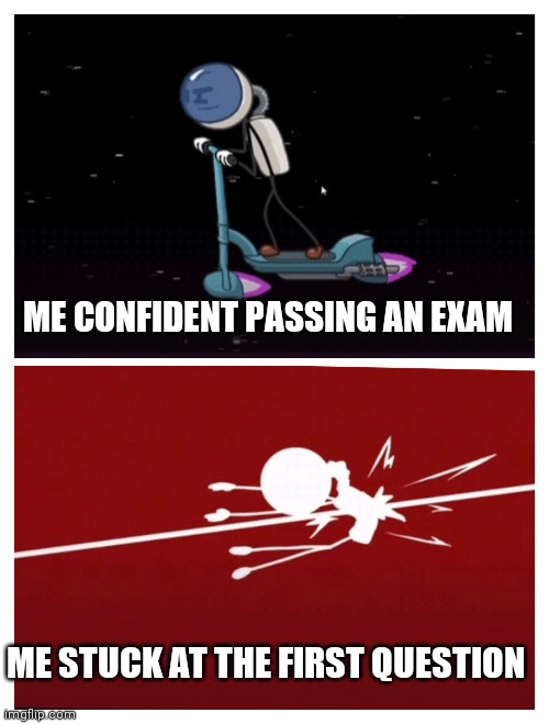 Best memes | ME CONFIDENT PASSING AN EXAM; ME STUCK AT THE FIRST QUESTION | image tagged in henry stickmin | made w/ Imgflip meme maker