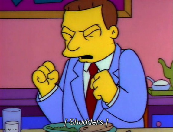 Lionel Hutz Shudder | image tagged in lionel hutz shudder | made w/ Imgflip meme maker