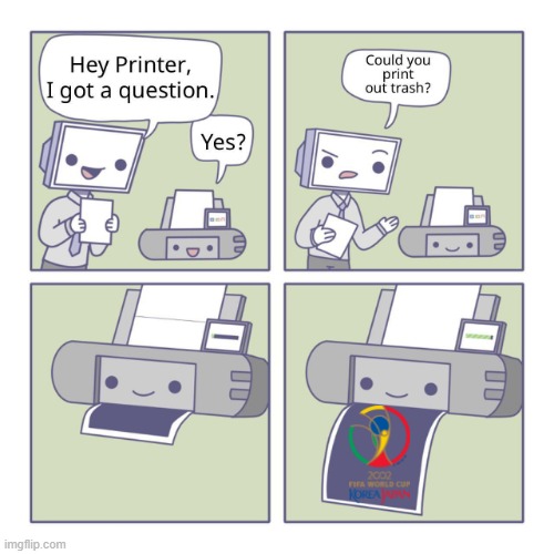 isn't this true | image tagged in hey printer,world cup | made w/ Imgflip meme maker