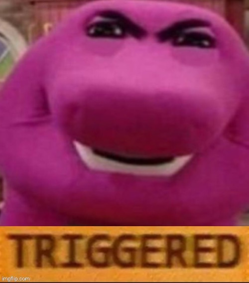 Triggered Barney | image tagged in triggered barney | made w/ Imgflip meme maker