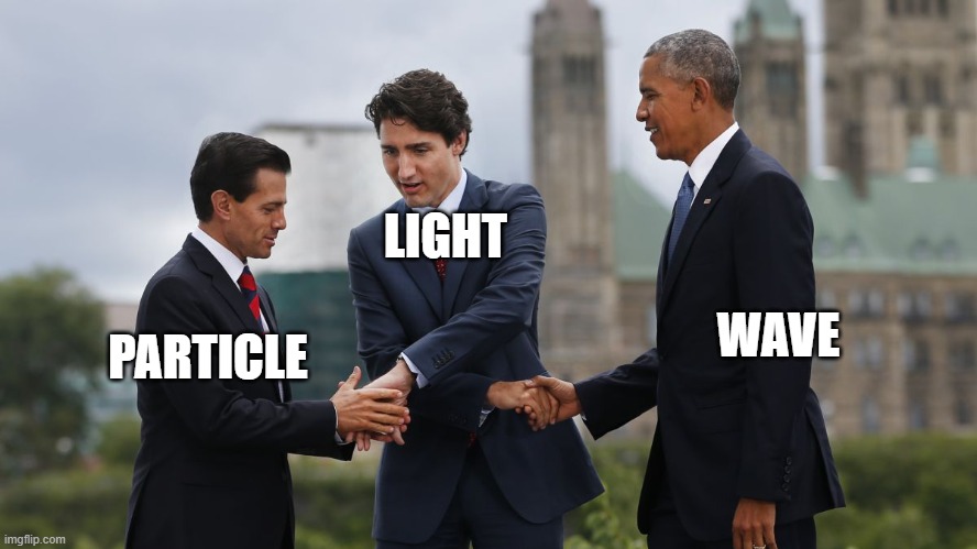 Obama, Justin Trudeau Handshake | LIGHT; WAVE; PARTICLE | image tagged in obama justin trudeau handshake | made w/ Imgflip meme maker