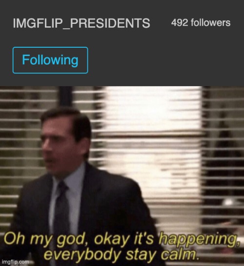 So close to 500! | image tagged in oh my god it s happening,memes,unfunny | made w/ Imgflip meme maker