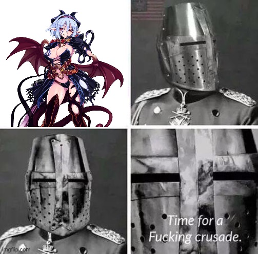 Crusade in the morning | image tagged in time for a fucking crusade | made w/ Imgflip meme maker