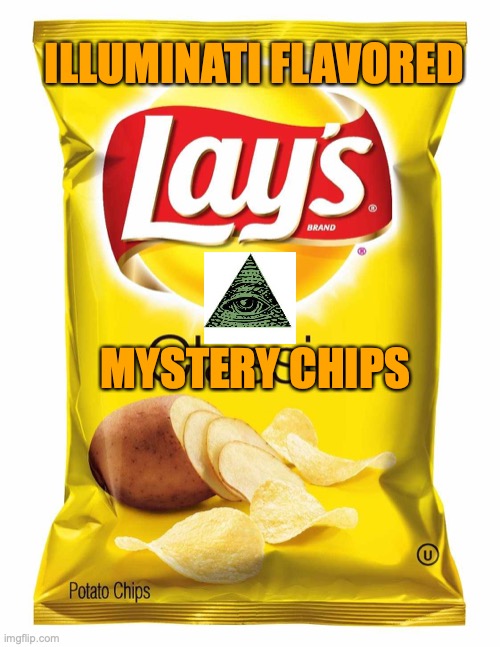 Lays chips  | ILLUMINATI FLAVORED MYSTERY CHIPS | image tagged in lays chips | made w/ Imgflip meme maker