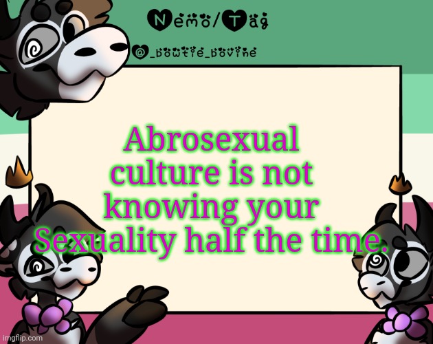Coles announcement template | Abrosexual culture is not knowing your Sexuality half the time. | image tagged in coles announcement template | made w/ Imgflip meme maker