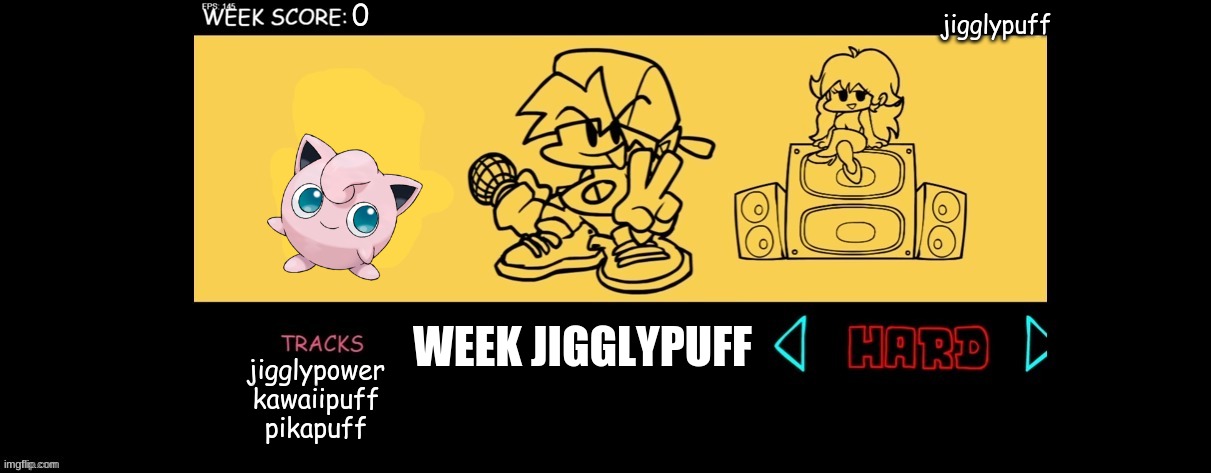 jigglypuff enters fnf | jigglypuff; WEEK JIGGLYPUFF; jigglypower kawaiipuff pikapuff | image tagged in fnf custom week | made w/ Imgflip meme maker
