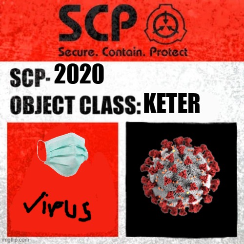 SCP Label Template: Keter | KETER; 2020 | image tagged in scp,scp label template keter | made w/ Imgflip meme maker