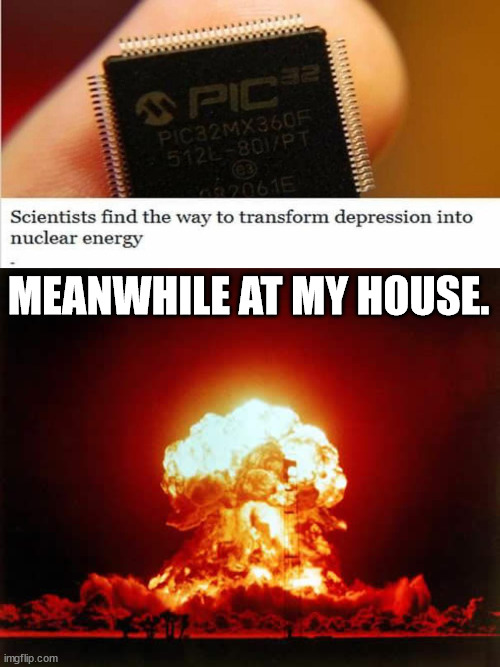 MEANWHILE AT MY HOUSE. | image tagged in memes,nuclear explosion | made w/ Imgflip meme maker
