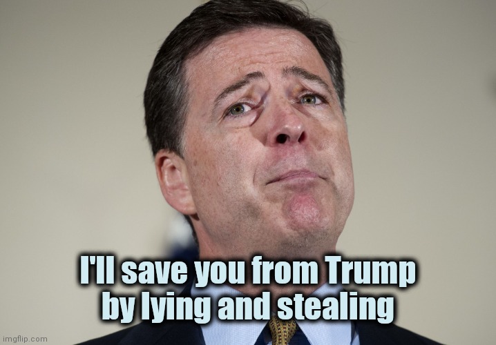 james comey crying | I'll save you from Trump
by lying and stealing | image tagged in james comey crying | made w/ Imgflip meme maker