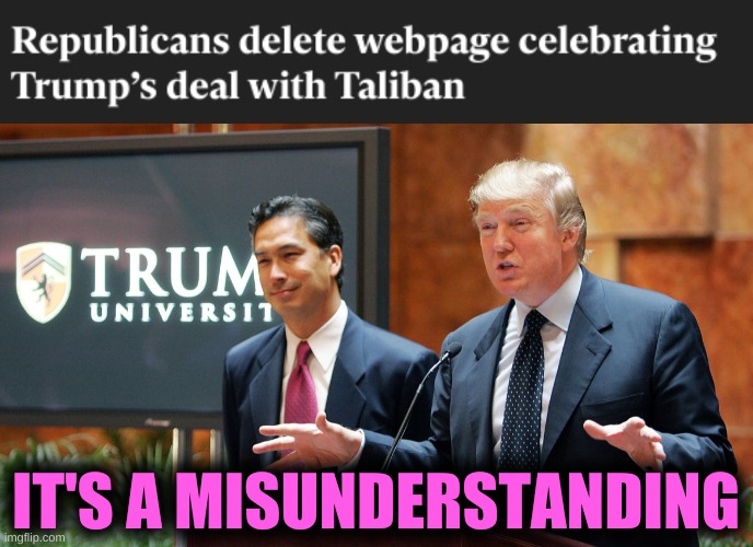 simple | IT'S A MISUNDERSTANDING | image tagged in trump university,taliban,donald trump,deleted accounts,qanon,the art of the deal | made w/ Imgflip meme maker