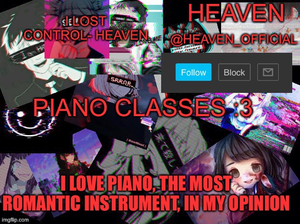 cya | PIANO CLASSES :3; I LOVE PIANO, THE MOST ROMANTIC INSTRUMENT, IN MY OPINION | image tagged in cursed heaven | made w/ Imgflip meme maker