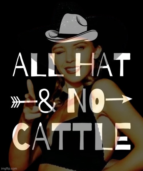 High Quality Kylie all hat no cattle Blank Meme Template