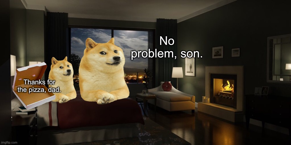 Doge and his Son. First thing in a series I’m working on. |  No problem, son. Thanks for the pizza, dad. | image tagged in night bedroom,doge,doge and son,pizza,comic | made w/ Imgflip meme maker