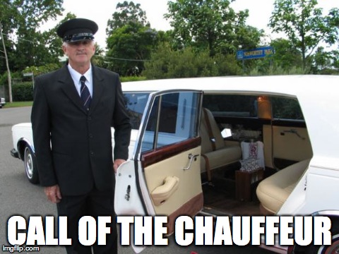 CALL OF THE CHAUFFEUR | made w/ Imgflip meme maker