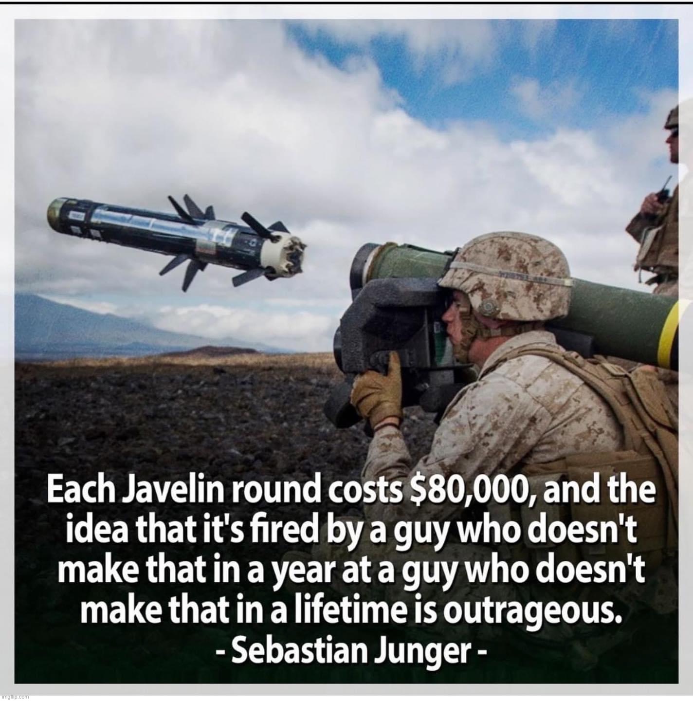 The absurdity of warfare, monetized | image tagged in javelin rounds | made w/ Imgflip meme maker