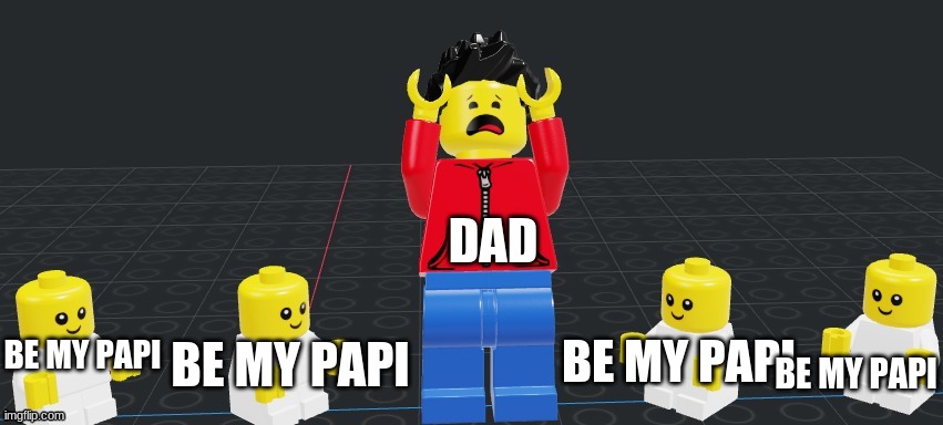 Winston surrounded by babys | DAD; BE MY PAPI; BE MY PAPI; BE MY PAPI; BE MY PAPI | image tagged in winston surrounded by babys | made w/ Imgflip meme maker