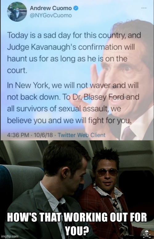 WELL, WELL, WELL,HOW THE TURNTABLES.... | image tagged in andrew cuomo,fail,metoo,democrats | made w/ Imgflip meme maker