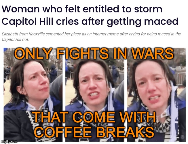 ONLY FIGHTS IN WARS THAT COME WITH COFFEE BREAKS | made w/ Imgflip meme maker