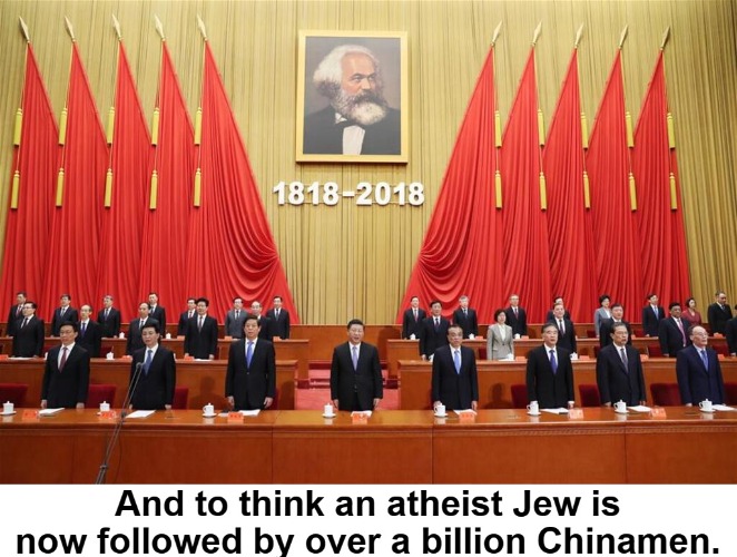 And to think an atheist Jew is now followed by over a billion Chinamen | image tagged in karl marx,atheist,atheists,jew,chinamen,communism | made w/ Imgflip meme maker