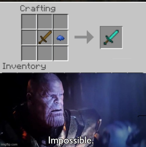 DIAMOND SWORD? OR CYAN WOODEN SWORD? | image tagged in thanos impossible,minecraft,minecraft memes,minecrafter,sword | made w/ Imgflip meme maker