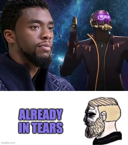 Haven't even watched the episode yet, but my heartstrings are shredded | ALREADY IN TEARS | image tagged in chad crying,black panther,mcu,alternate reality,au,fanfiction | made w/ Imgflip meme maker