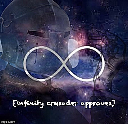 Infinity crusader approves | image tagged in infinity crusader approves | made w/ Imgflip meme maker