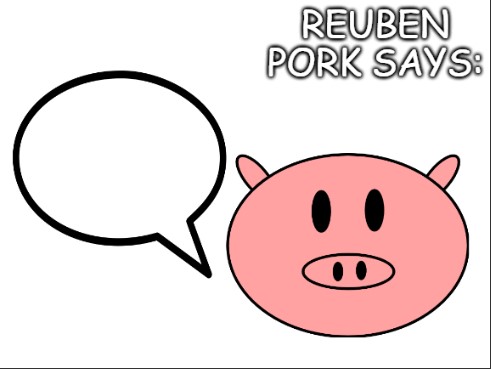 High Quality Reuben Pork Says Blank Meme Template