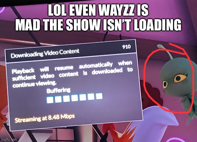 Miraculous Ladybug | LOL EVEN WAYZZ IS MAD THE SHOW ISN’T LOADING | image tagged in mlb | made w/ Imgflip meme maker